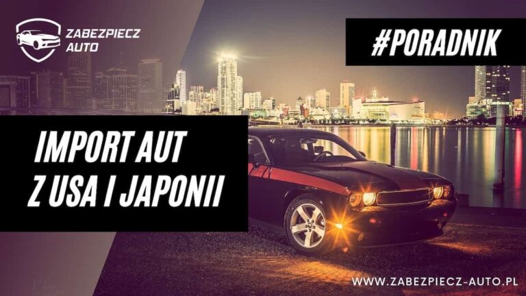 Import samochodów z USA i Japonii - poradnik