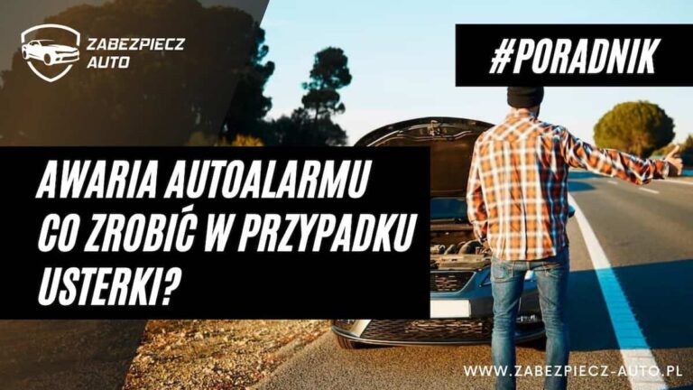 Usterka autoalarmu - co zrobić?
