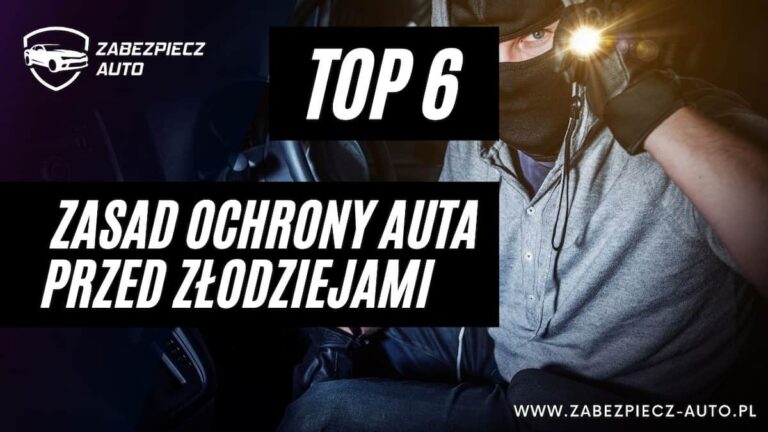 Top6 zasad ochrony auta przed złodziejami
