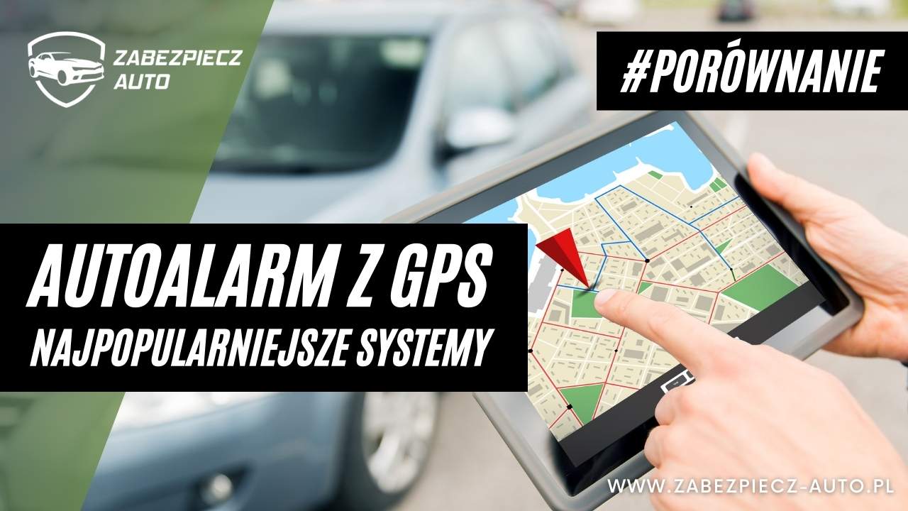 Autoalarm z GPS - Zabezpiecz-Auto.pl