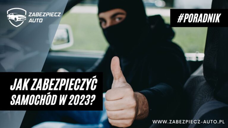 Jak zabezpieczyć samochód w 2023