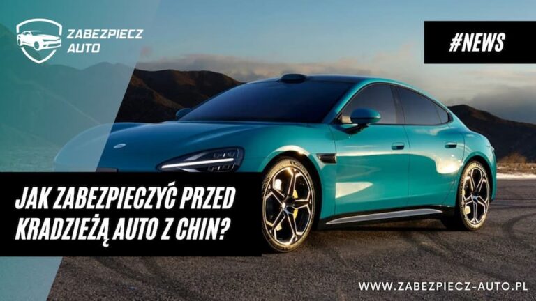 zabezpieczenie antykradzieżowe auta z chin