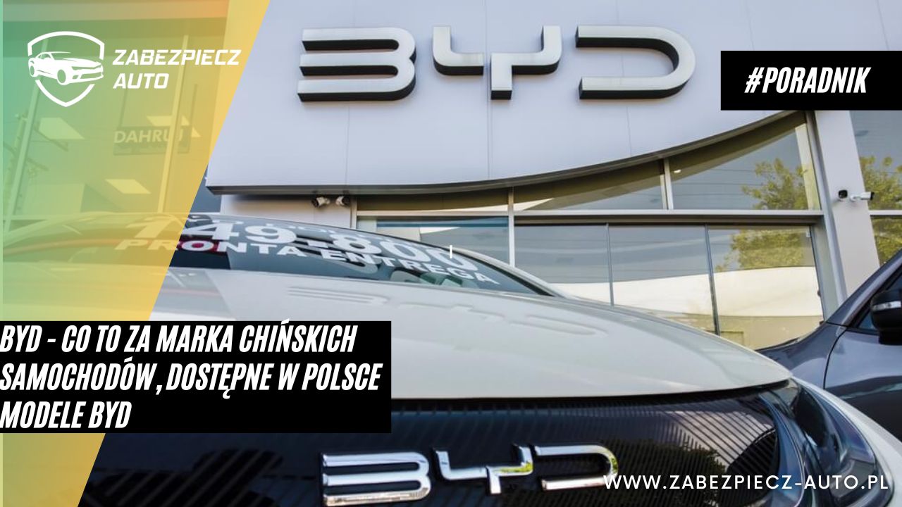 BYD - co to za marka chińskich samochodów, dostępne w Polsce modele BYD